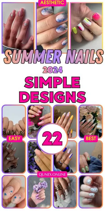 22 Simple Summer Nail Designs for 2024: Trends, Tips, and Eco-Friendly Styles