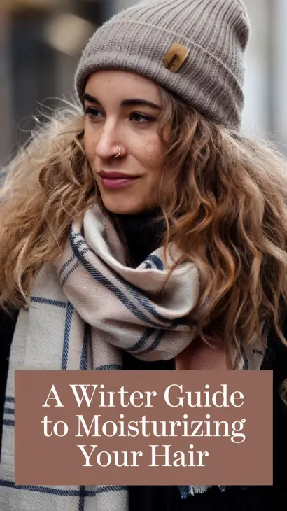 A Winter Guide to Moisturizing Your Hair