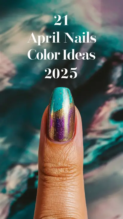 April Nails Color Ideas 2025: Trendy Shades and Designs to Try